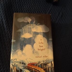 A Lite Too Bright Book by Samuel Miller